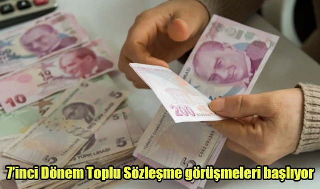 7’inci Dönem Toplu Sözleşme görüşmeleri başlıyor