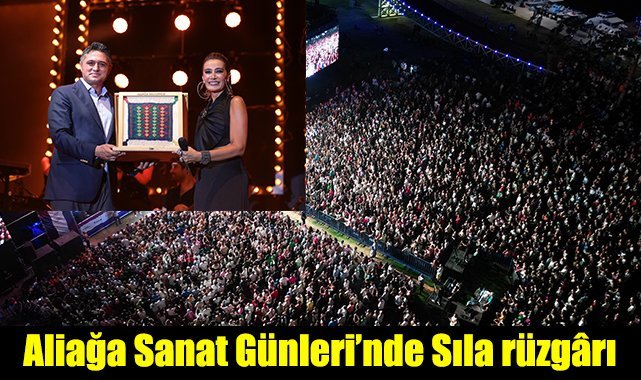 Aliağa Sanat Günleri'nde Sıla rüzgârı