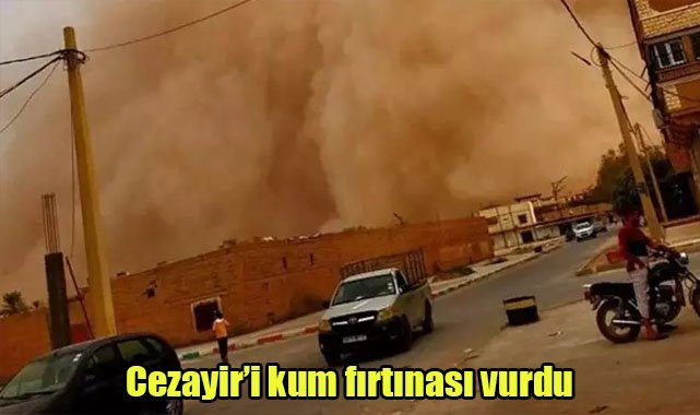 Cezayir’i kum fırtınası vurdu