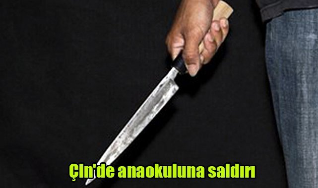 Çin'de anaokuluna saldırı
