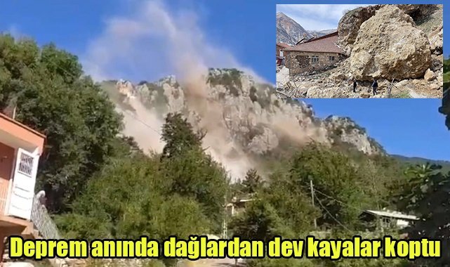 Deprem anında dağlardan dev kayalar koptu
