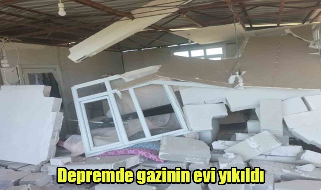 Depremde gazinin evi yıkıldı