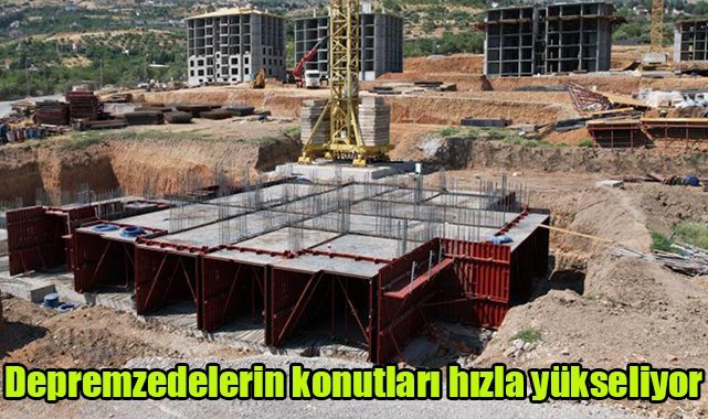 Depremzedelerin konutları hızla yükseliyor