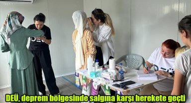 DEÜ, deprem bölgesinde salgına karşı herekete geçti