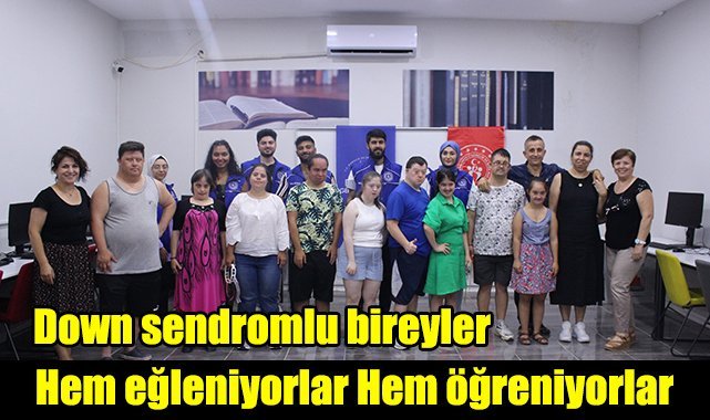 Down sendromlu bireyler hem eğleniyor hem öğreniyor