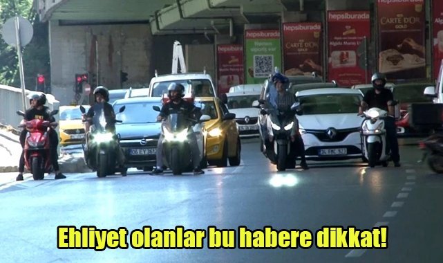 Ehliyet olanlar bu habere dikkat!