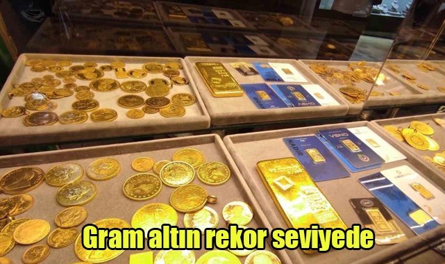 Gram altın rekor seviyede