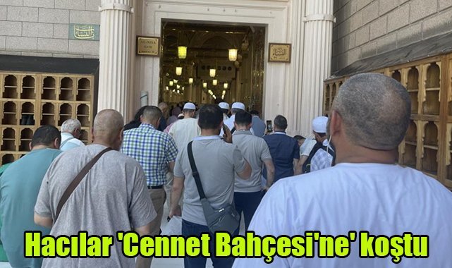 Hacılar 'Cennet Bahçesi'ne' koştu