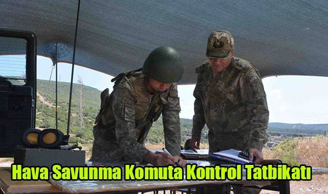 Hava Savunma Komuta Kontrol Tatbikatı
