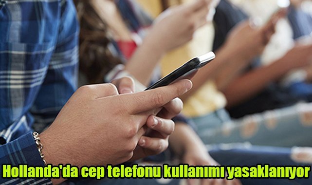 Hollanda'da cep telefonu kullanımı yasaklanıyor