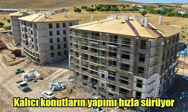 Kalıcı konutların yapımı hızla sürüyor