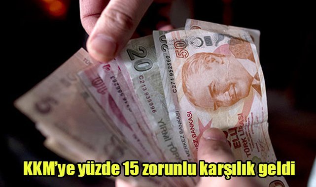 KKM’ye yüzde 15 zorunlu karşılık geldi