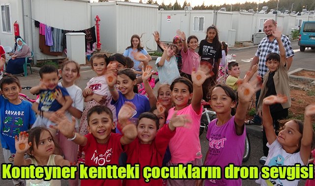 Konteyner kentteki çocukların dron sevgisi