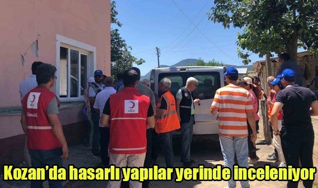 Kozan’da hasarlı yapılar yerinde inceleniyor