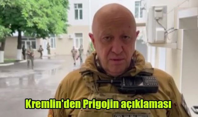 Kremlin'den Prigojin açıklaması