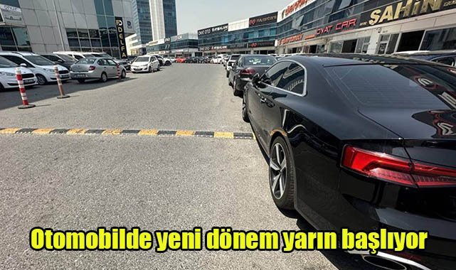 Otomobilde yeni dönem yarın başlıyor