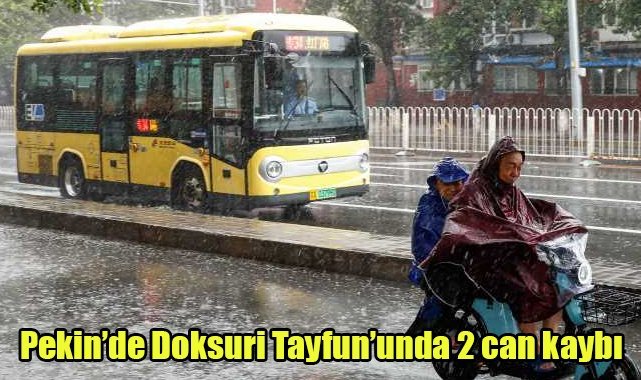 Pekin’de Doksuri Tayfun’unda 2 can kaybı