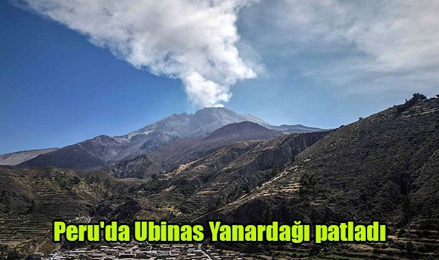 Peru'da Ubinas Yanardağı patladı