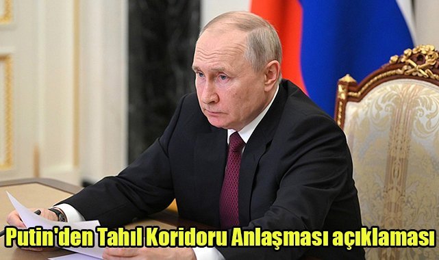 Putin'den Tahıl Koridoru Anlaşması açıklaması