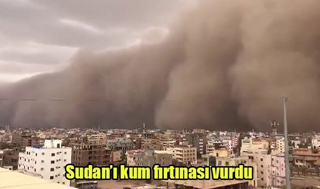Sudan’ı kum fırtınası vurdu