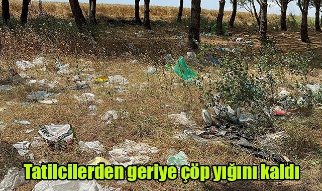 Tatilcilerden geriye çöp yığını kaldı