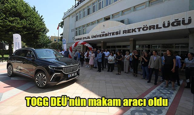 TOGG DEÜ’nün makam aracı oldu