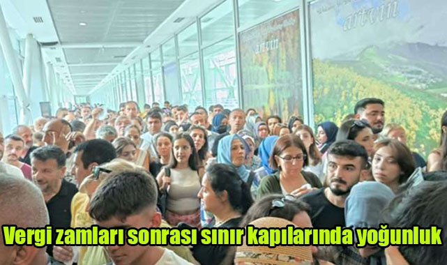 Vergi zamları sonrası sınır kapılarında yoğunluk