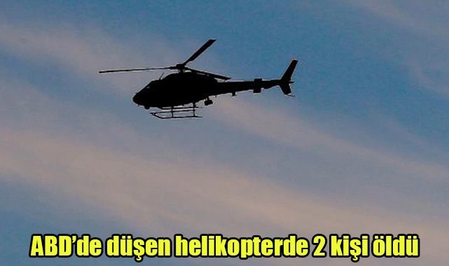 ABD’de düşen helikopterde 2 kişi öldü