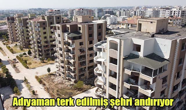 Adıyaman ‘terk edilmiş şehri’ andırıyor