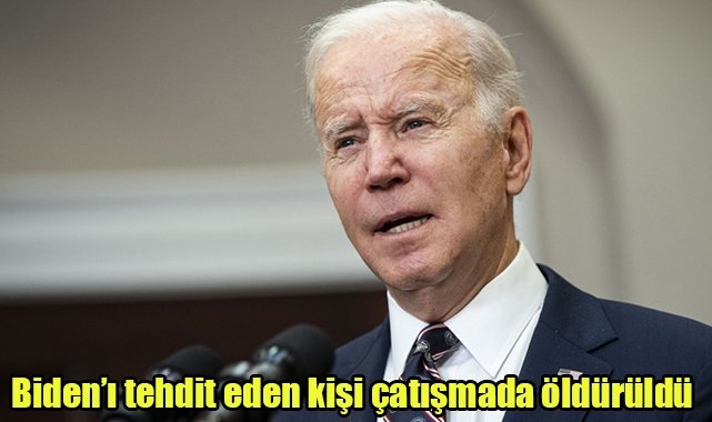 Biden’ı tehdit eden kişi çatışmada öldürüldü