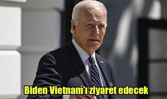 Biden, Vietnam’ı ziyaret edecek