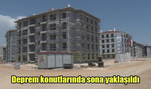 Deprem konutlarında sona yaklaşıldı