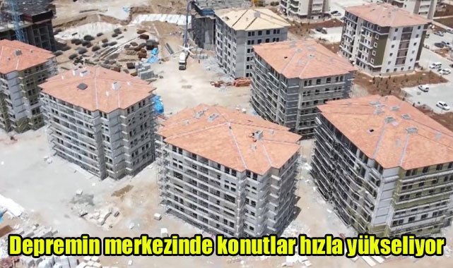 Depremin merkezinde konutlar hızla yükseliyor