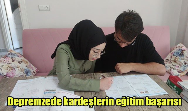 Depremzede kardeşlerin eğitim başarısı