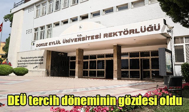 DEÜ tercih döneminin gözdesi oldu