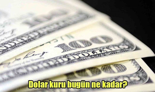 Dolar kuru bugün ne kadar?