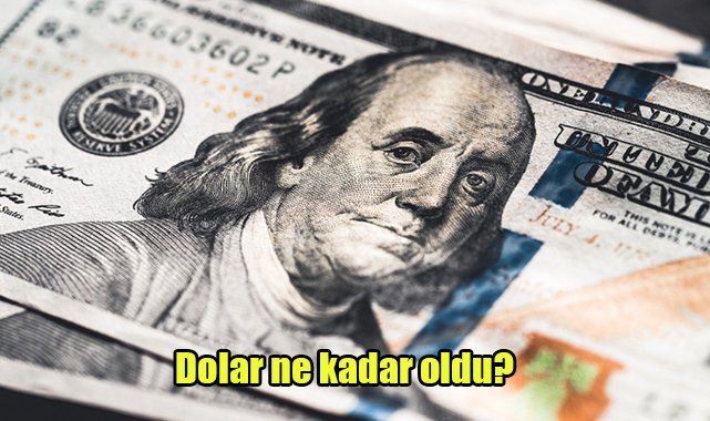 Dolar ne kadar oldu?