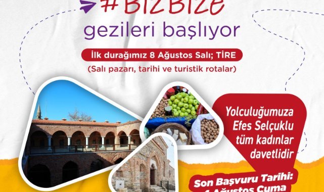 Efes Selçuklu kadınlara Biz Bize gezileri başlıyor