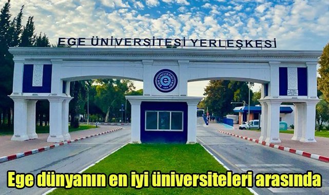 Ege, dünyanın en iyi üniversiteleri arasında
