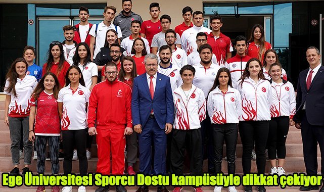 Ege Üniversitesi “Sporcu Dostu” kampüsüyle dikkat çekiyor