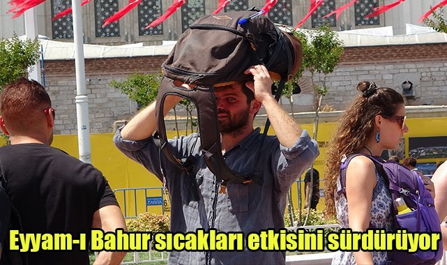 Eyyam-ı Bahur sıcakları etkisini sürdürüyor