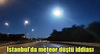 İstanbul’da meteor düştü iddiası
