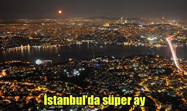 İstanbul'da süper ay