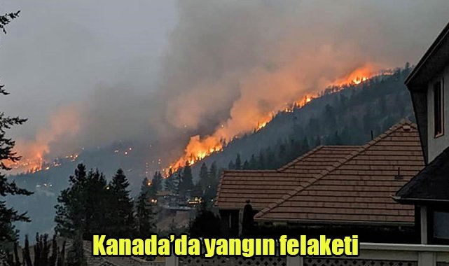 Kanada’da yangın felaketi