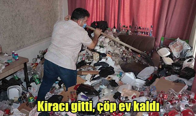 Kiracı gitti, çöp ev kaldı