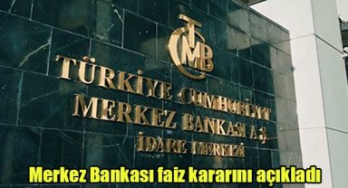 Merkez Bankası faiz kararını açıkladı