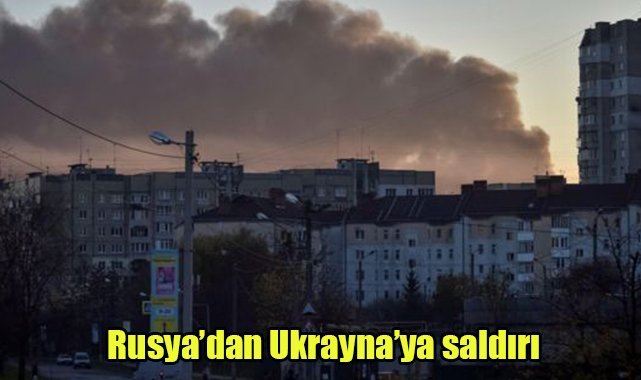 Rusya’dan Ukrayna’ya saldırı