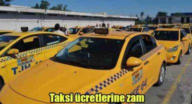 Taksi ücretlerine zam