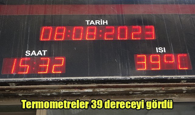 Termometreler 39 dereceyi gördü