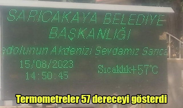 Termometreler 57 dereceyi gösterdi